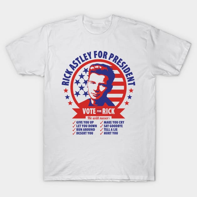 Rick Astley For President T-Shirt by NotoriousMedia